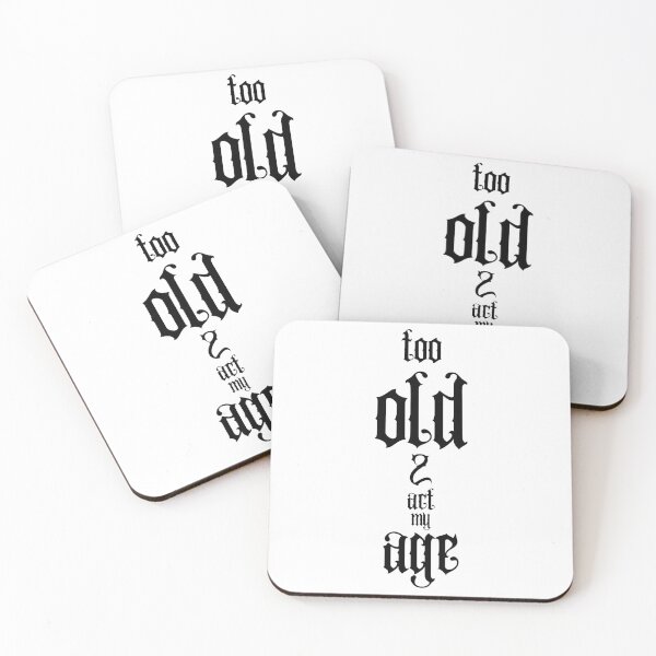Item preview, Too Old to Act My Age Gothic Quote designed and sold by Snedsdigital.