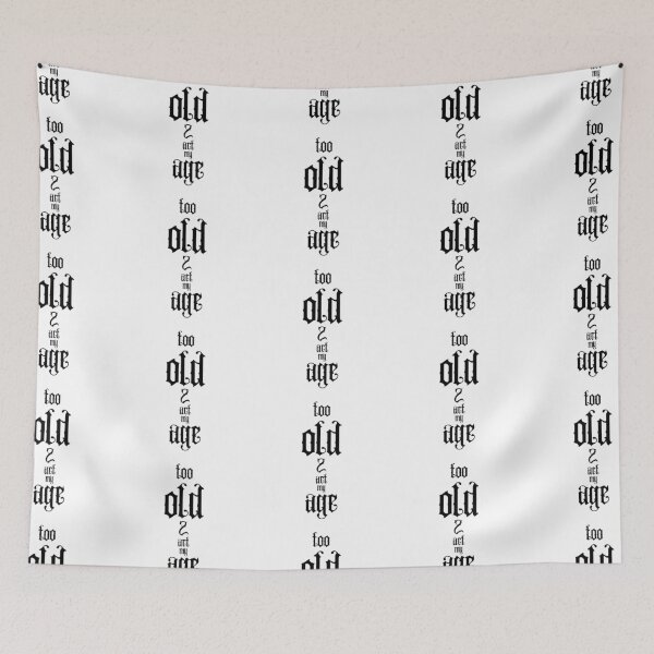 Item preview, Too Old to Act My Age Gothic Quote designed and sold by Snedsdigital.