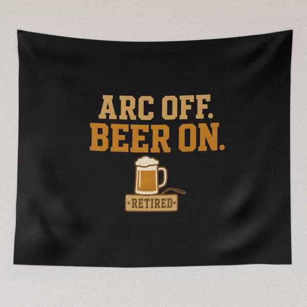 Item preview, Arc Off. Beer On. Funny Retired Welder Retirement Design designed and sold by RusticMeadow.