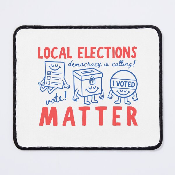 Item preview, Local Elections Matter designed and sold by To101ARt.