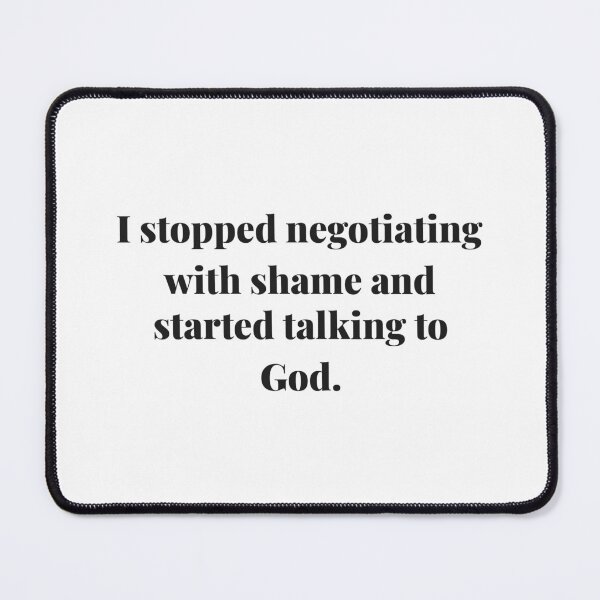 Item preview, I stopped negotiating with shame and started talking to God. | ReDefined Mission designed and sold by Redefined Mission’s Official Merchandise .