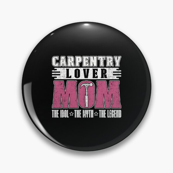 Item preview, Carpentry Lover Mom The Idol The Woodworking Lover designed and sold by tshirtconcepts.