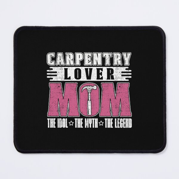 Item preview, Carpentry Lover Mom The Idol The Woodworking Lover designed and sold by tshirtconcepts.