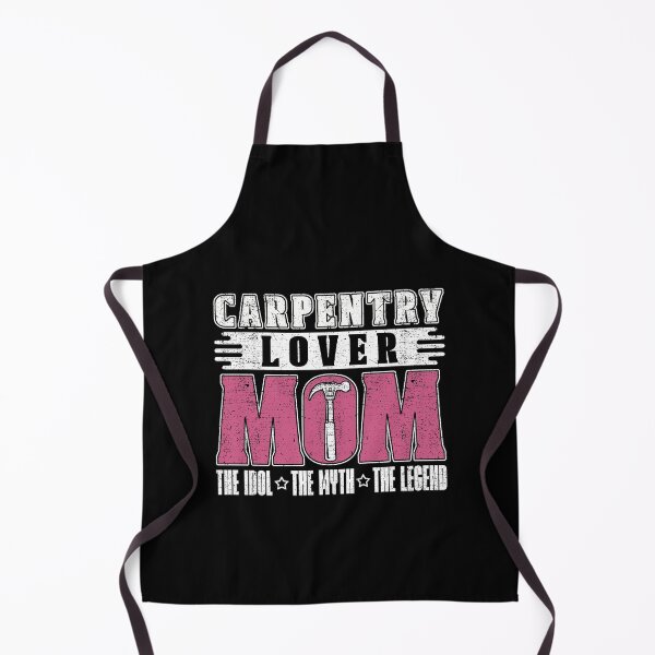 Artikelvorschau, Carpentry Lover Mom The Idol The Woodworking Lover entworfen und verkauft von tshirtconcepts.