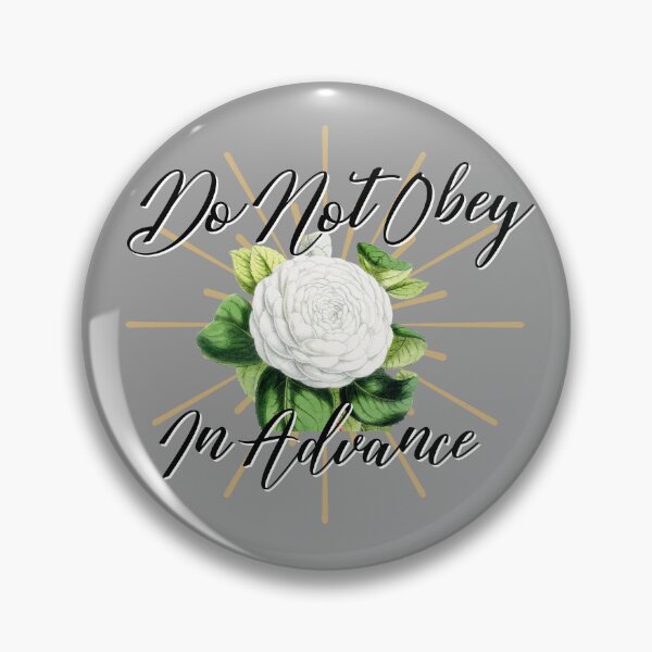 Item preview, Do Not Obey In Advance designed and sold by TheBloomingCat.