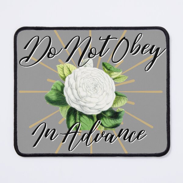 Item preview, Do Not Obey In Advance designed and sold by TheBloomingCat.