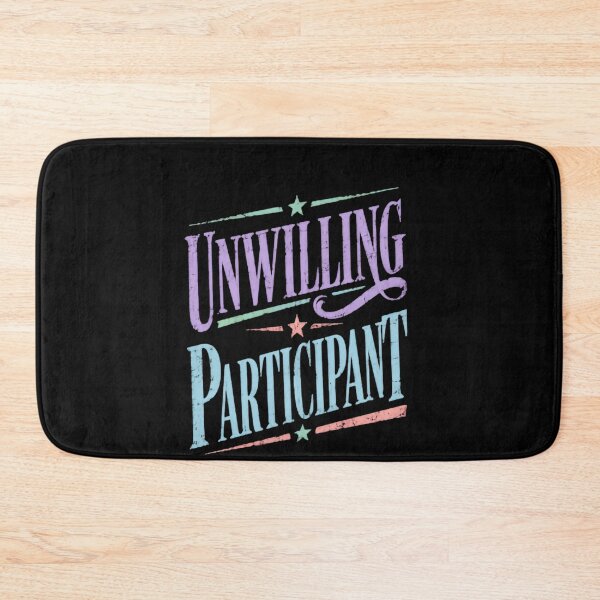 Item preview, Unwilling Participant Reluctant Introvert Sarcastic Funny Personality designed and sold by HumansStuck12.