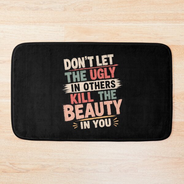 Item preview, Don't Let The Ugly In Others Kill The Beauty In You Inspirational Self Love Empowerment designed and sold by HumansStuck12.