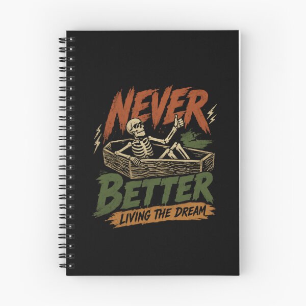 Item preview, Never Better Living The Dream Sarcastic Dark Humor Skeleton Halloween designed and sold by HumansStuck12.