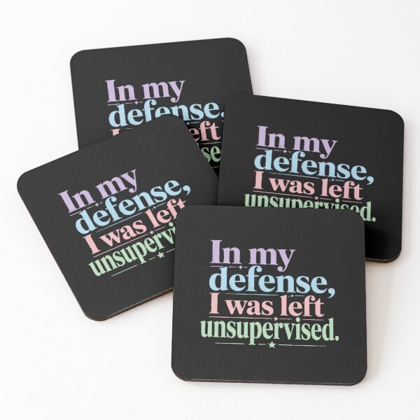 Item preview, In My Defense, I Was Left Unsupervised Funny Sarcastic Humorous Quote Saying designed and sold by HumansStuck12.