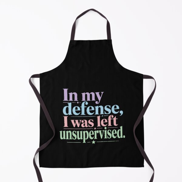 Item preview, In My Defense, I Was Left Unsupervised Funny Sarcastic Humorous Quote Saying designed and sold by HumansStuck12.