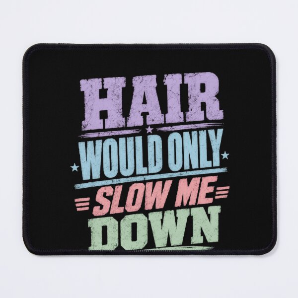 Item preview, Hair Would Only Slow Me Down Funny Bald Man Shaved Head Gift designed and sold by HumansStuck12.