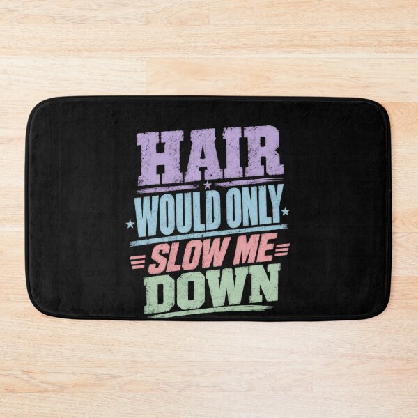 Item preview, Hair Would Only Slow Me Down Funny Bald Man Shaved Head Gift designed and sold by HumansStuck12.