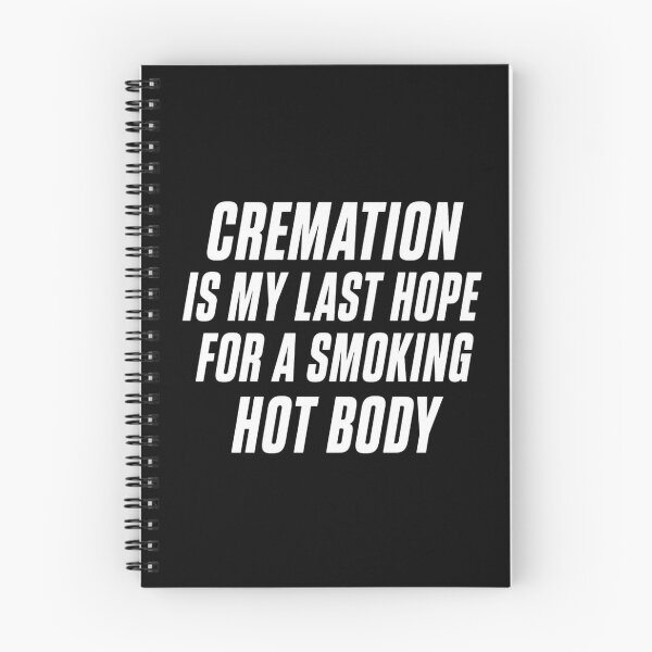 Item preview, Cremation Is My Last Hope for a Smoking Hot Body T-Shirt, Funny Dark Humor Gift, Sarcastic Graphic Tee, Goth Humor Shirt designed and sold by Trendably.