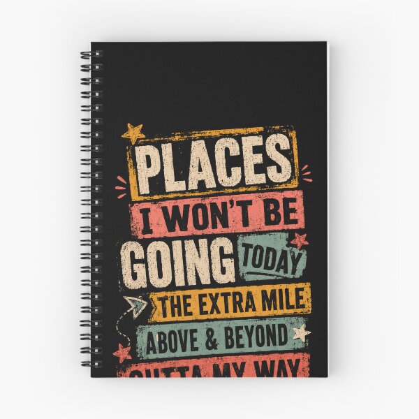 Item preview, Places I Won't Be Going The Extra Mile Or Outta My Way Sarcastic Humor Lazy Person designed and sold by HumansStuck12.