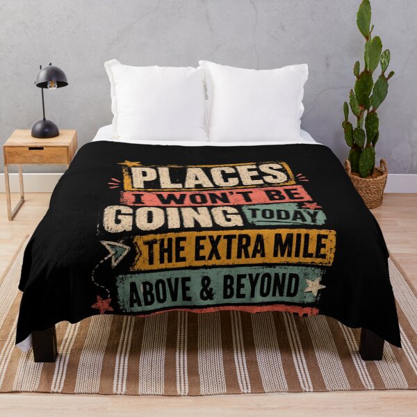Item preview, Places I Won't Be Going The Extra Mile Or Outta My Way Sarcastic Humor Lazy Person designed and sold by HumansStuck12.