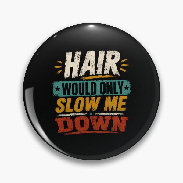Item preview, Hair Would Only Slow Me Down Bald Men Shaved Head Humor designed and sold by HumansStuck12.