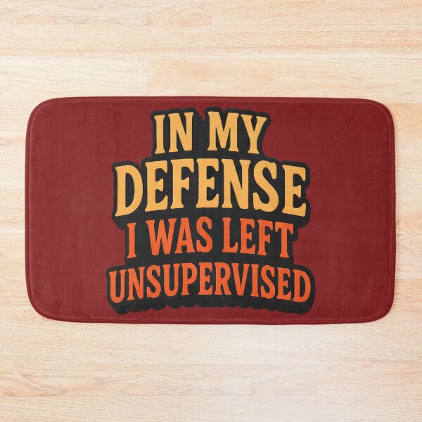 Item preview, In My Defense I Was Left Unsupervised designed and sold by My Cool Store.