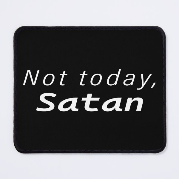 Item preview, Not today, Satan(Black ed.) designed and sold by NotToday-studio.