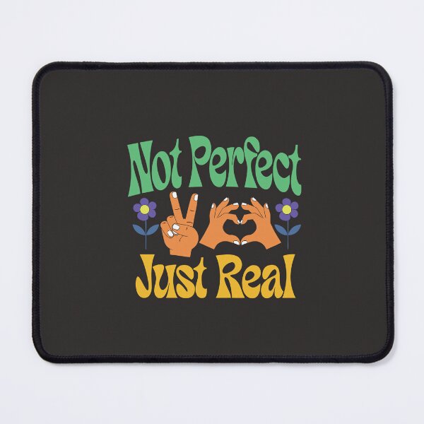 Item preview, Not Perfect Just Real – Authentic Self-Love Typography Design designed and sold by Amsafjol.