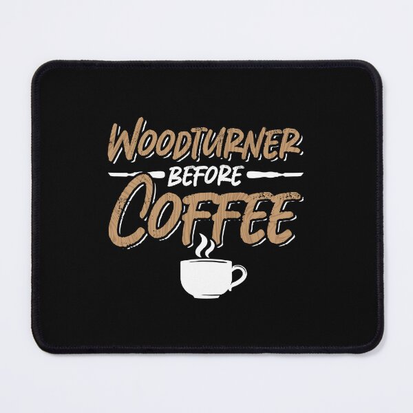 Item preview, Woodturner Before Coffee Woodworking Coffee Lover designed and sold by tshirtconcepts.