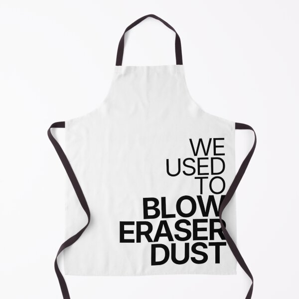 Item preview, We Used To Blow Eraser Dust designed and sold by TheRulingPen.