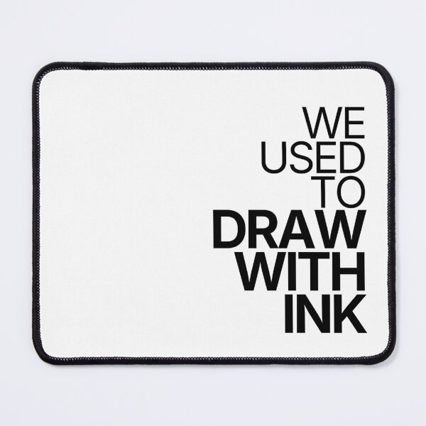 Item preview, We Used To Draw With Ink designed and sold by TheRulingPen.