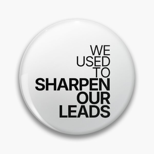 Item preview, We Used To Sharpen Our Leads designed and sold by TheRulingPen.