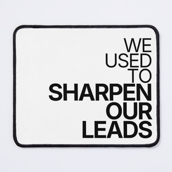 Item preview, We Used To Sharpen Our Leads designed and sold by TheRulingPen.