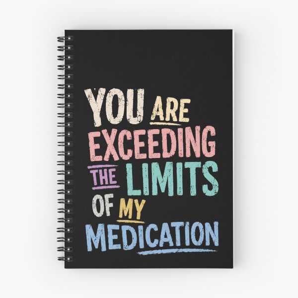 Item preview, You Are Exceeding The Limits Of My Medication Sarcastic Humor Quote Funny Annoyed Saying Frustration Stress Relief designed and sold by HumansStuck12.