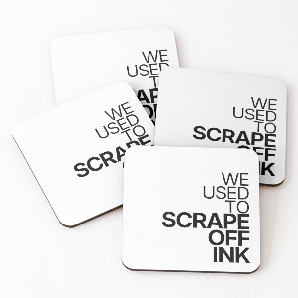 Item preview, We Used To Scrape Off Ink designed and sold by TheRulingPen.