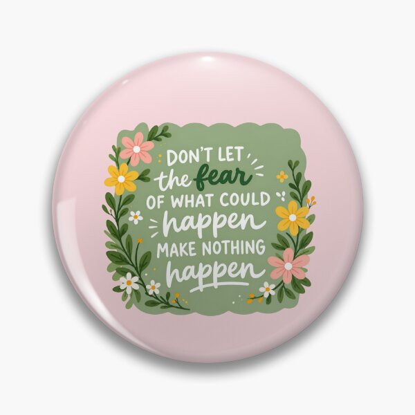 Item preview, Don't Let the Fear Make Nothing Happen Motivational Floral Quote designed and sold by ronakris009.