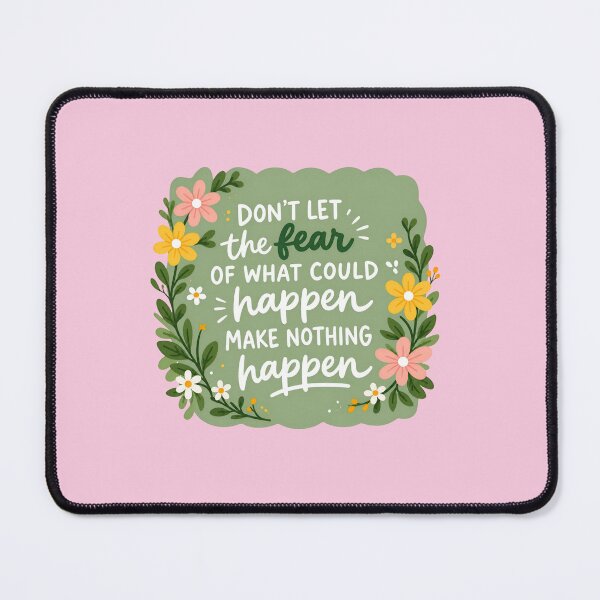 Item preview, Don't Let the Fear Make Nothing Happen Motivational Floral Quote designed and sold by ronakris009.