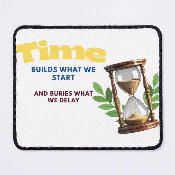 Item preview, Time builds what we start, and buries what we delay designed and sold by Ali-jarah.