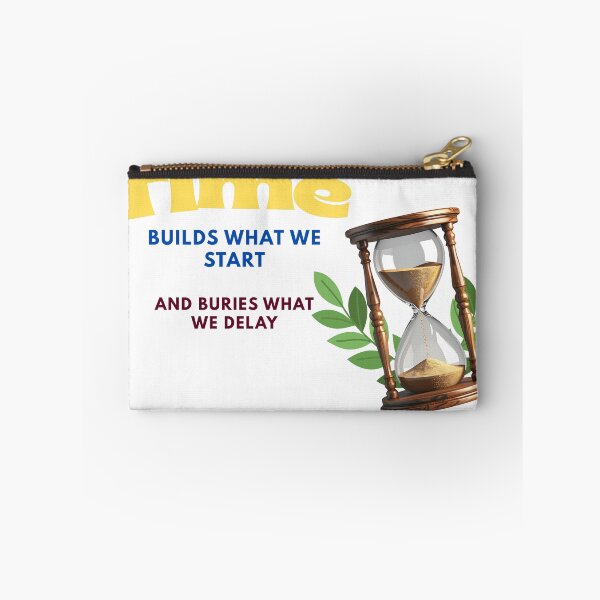 Item preview, Time builds what we start, and buries what we delay designed and sold by Ali-jarah.