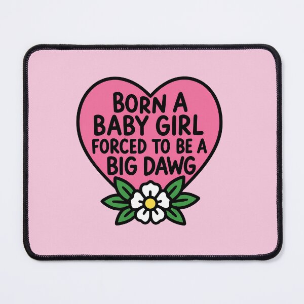 Item preview, Empowerment Born Baby Girl Big Dawg Sassy Trendy Quote designed and sold by ronakris009.