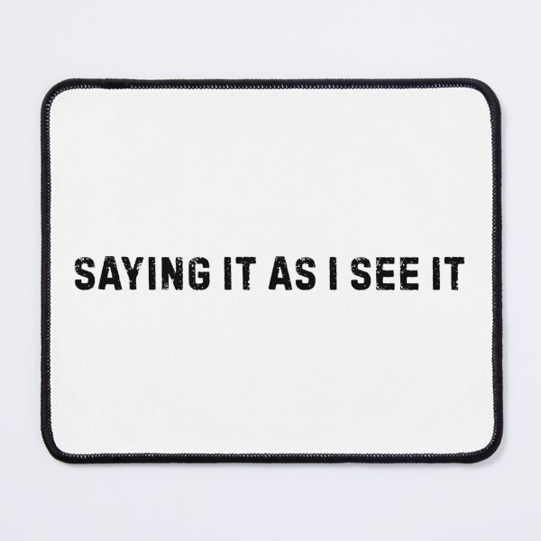 Item preview, Saying It As I See It Bold Honest Quote Distressed text Straight Talk No Filter Gift designed and sold by HYPNK.
