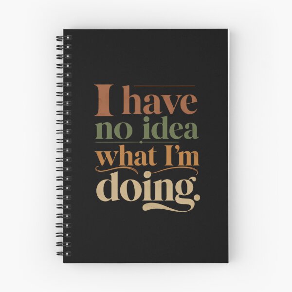 Item preview, I Have No Idea What I'm Doing Humorous Relatable Quote designed and sold by HumansStuck12.