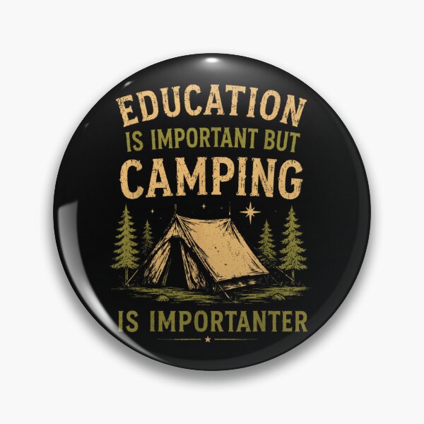 Item preview, Education Is Important But Camping Is Importanter Funny Outdoor Wilderness Adventure T-Shirt designed and sold by DuneHaicna.