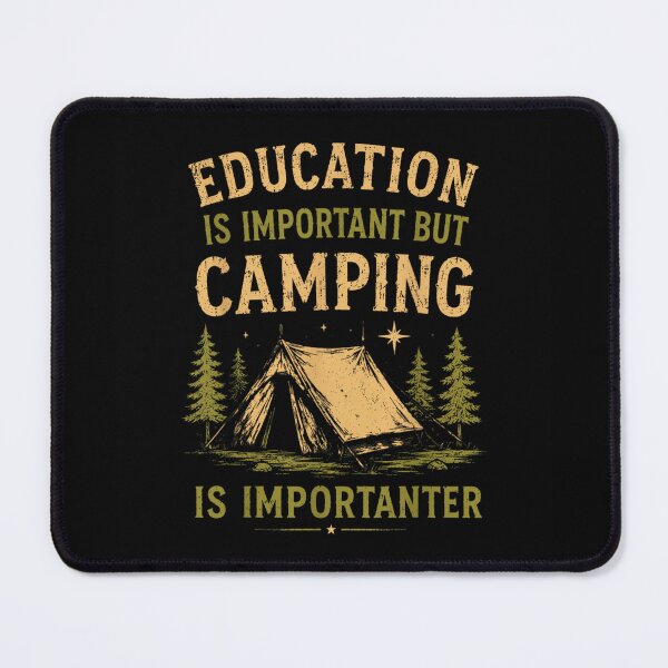 Item preview, Education Is Important But Camping Is Importanter Funny Outdoor Wilderness Adventure T-Shirt designed and sold by DuneHaicna.