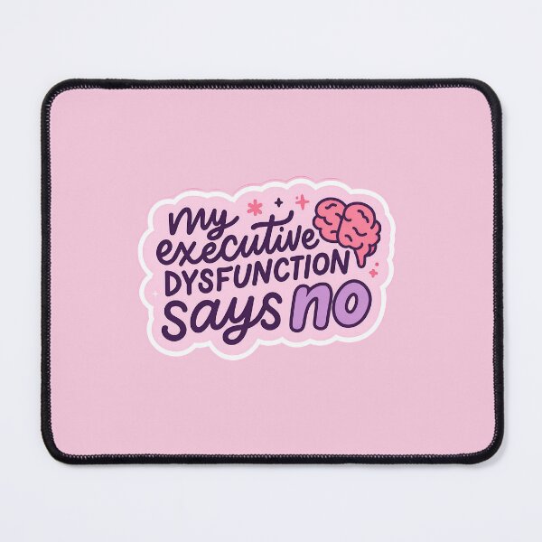 Item preview, Executive Dysfunction Says No Neurodivergent ADHD Task Paralysis designed and sold by ronakris009.
