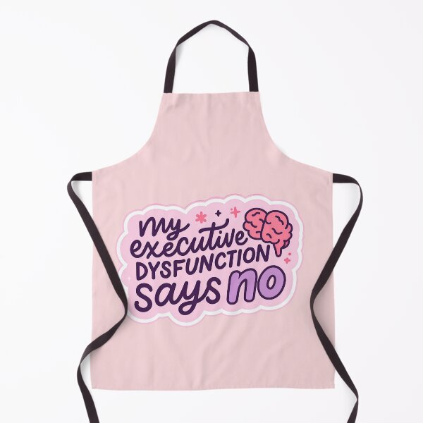 Item preview, Executive Dysfunction Says No Neurodivergent ADHD Task Paralysis designed and sold by ronakris009.