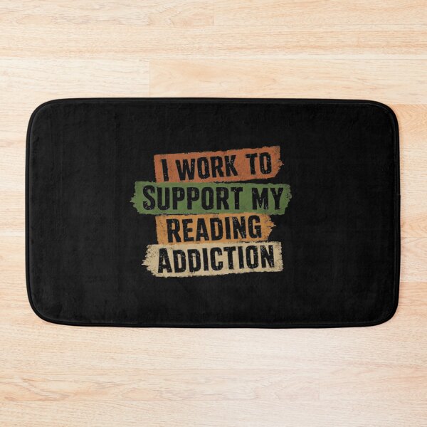 Item preview, I Work To Support My Reading Addiction Book Lover Bibliophile Reader designed and sold by HumansStuck12.
