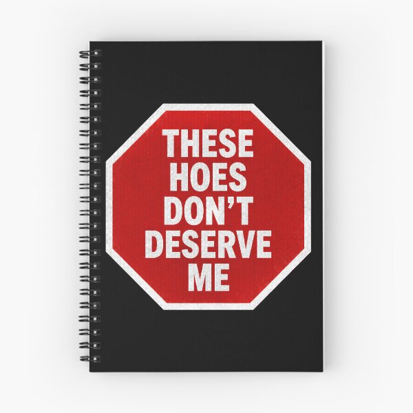 Item preview, These Hoes Don't Deserve Me Sassy Stop Sign designed and sold by Marblaes00.