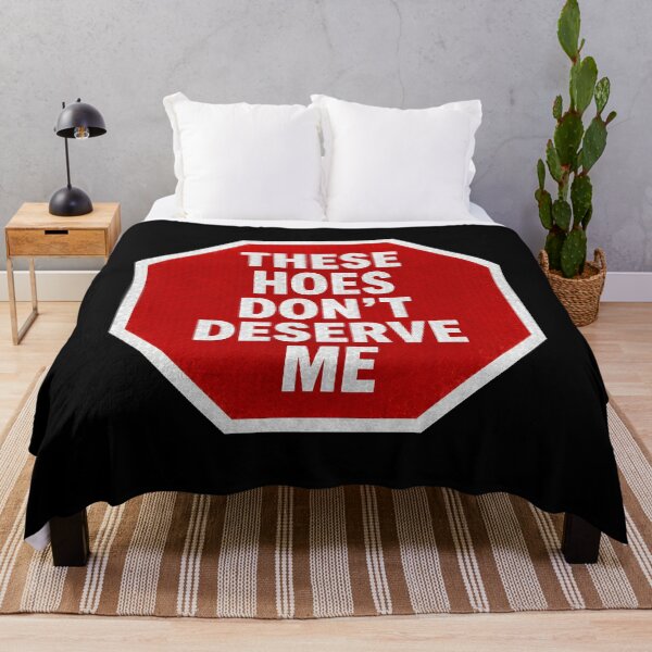 Item preview, These Hoes Don't Deserve Me Sassy Stop Sign designed and sold by Marblaes00.