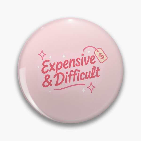Item preview, Expensive and Difficult Funny Sassy Quote Aesthetic Grunge designed and sold by ronakris009.