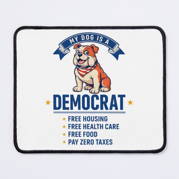 Item preview, My Dog Is A Democrat designed and sold by Millsoft.