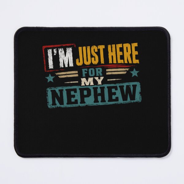 Item preview, I'm Just Here For My Nephew Proud Aunt Uncle Family Supporter designed and sold by HumansStuck12.