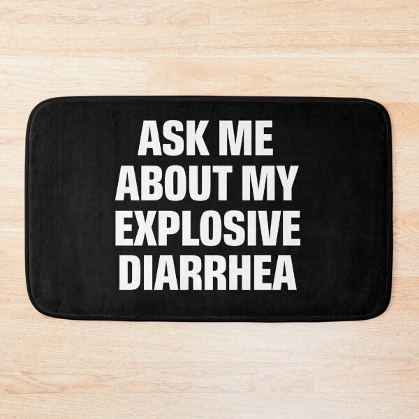 Item preview, ask me about my explosive diarrhea designed and sold by khallidaart.