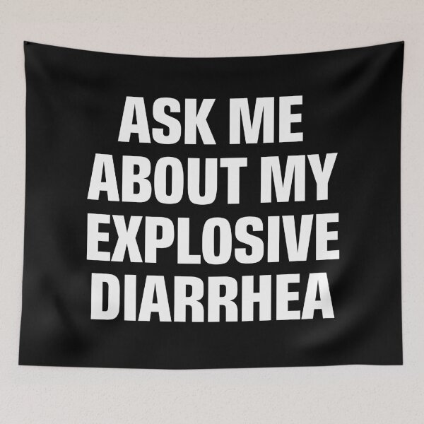 Item preview, ask me about my explosive diarrhea designed and sold by khallidaart.